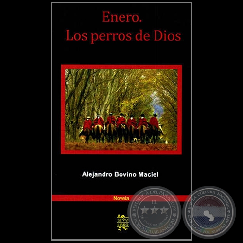 ENERO. LOS PERROS DE DIOS - Autor: ALEJANDRO BOVINO MACIEL - Año 2013